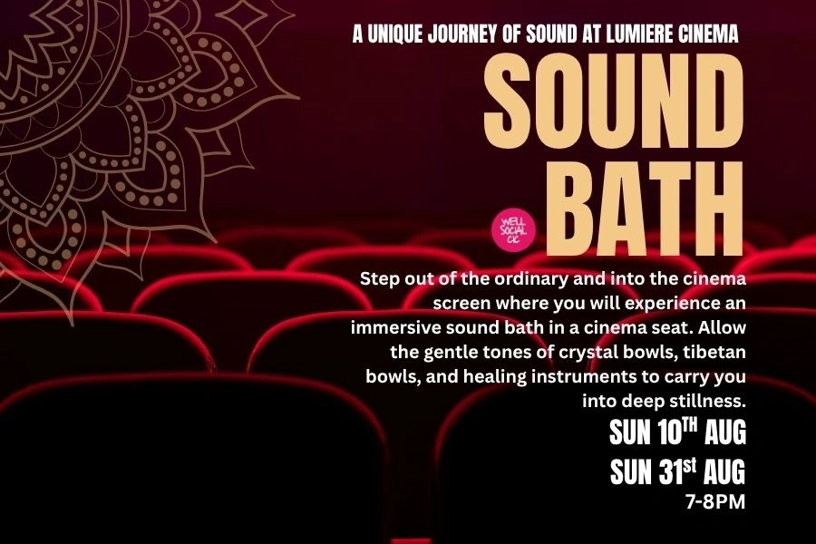 Sound Bath in Stillness -  A Unique Journey of Sound at Lumiere Cinema
